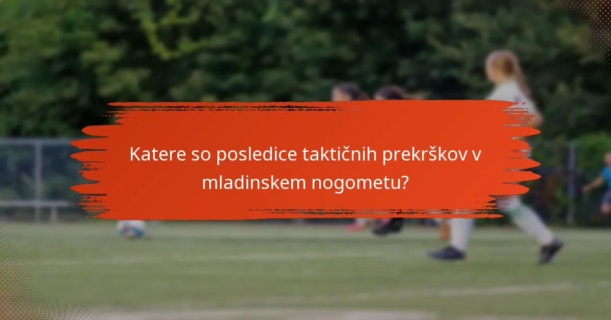 Katere so posledice taktičnih prekrškov v mladinskem nogometu?