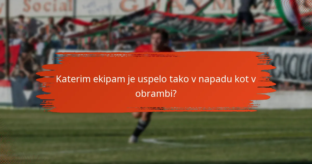 Katerim ekipam je uspelo tako v napadu kot v obrambi?