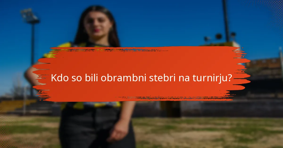 Kdo so bili obrambni stebri na turnirju?